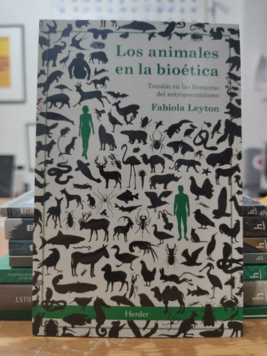 Animales En La Bioética - Fabiola Leyton - Herder