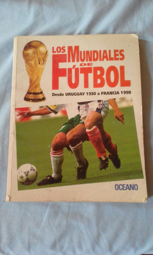 Libro Los Mundiales De Fútbol 1930 A 1998 