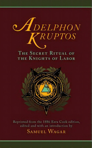 Adelphon Kruptos: The Secret Ritual Of The Knights Of Labor, De Wagar, Samuel. Editorial Westphalia Pr, Tapa Blanda En Inglés