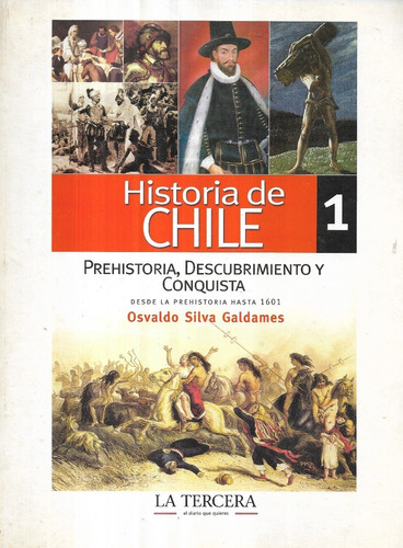 Historia De Chile 1 / Osvaldo Silva / Prehistoria La Tercera