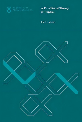 A Two-tiered Theory Of Control: Volume 71, De Idan Landau. Editorial Mit Press Ltd, Tapa Blanda En Inglés