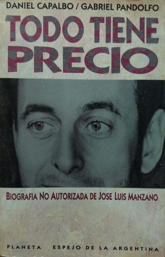 Todo Tiene Precio Biografía José Luis Manzano Planeta Usd *