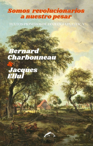 Somos Revolucionarios A Nuestro Pesar, De Charbonneau, Bernard. Editorial Ediciones El Salmón, Tapa Blanda En Español