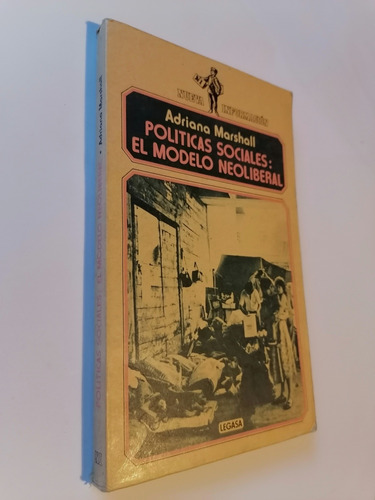 Políticas Sociales El Modelo Neoliberal Adriana Marshall