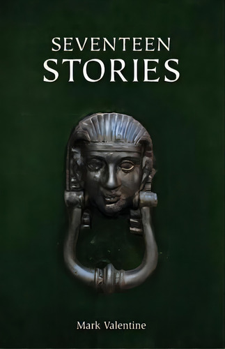 Seventeen Stories, De Mark Valentine. Editorial The Swan River Press, Tapa Blanda En Inglés