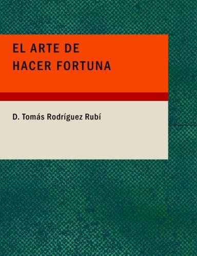 Libro: El Arte Hacer Fortuna: Comedia Cuatro Actos (spa