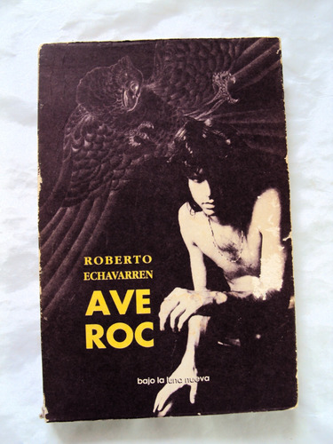 Roberto Echavarren, Ave Roc - Firmado - 1ra Edición - L29
