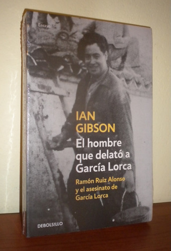 Ian Gibson - El Hombre Que Delató A García Lorca