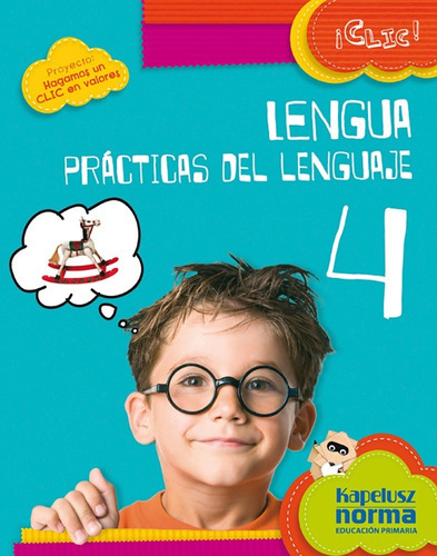Lengua Practicas Del Lenguaje 4 - Clic, De Vv.aa.. Editorial Kapelusz, Tapa Blanda En Español, 2014