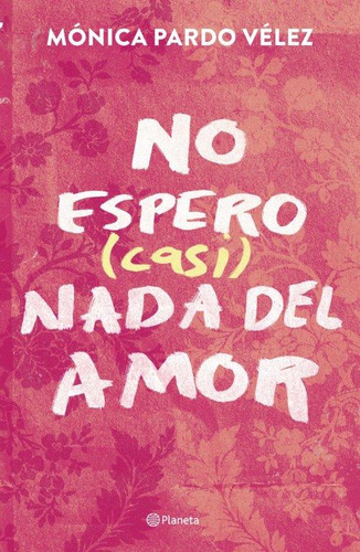 No Espero Casi Nada Del Amor