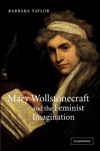 Libro: Mary Wollstonecraft And The Feminist Imagination In