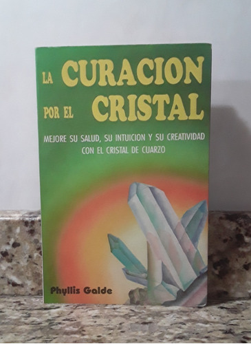 Libro La Curacion Por El Cristal - Phyllis Galde