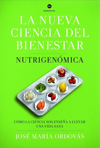 La nueva ciencia del bienestar, de José María Ordovás. Editorial Crítica, tapa pasta blanda, edición 1 en español, 2014