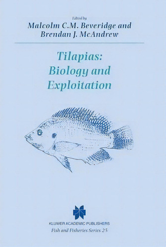 Tilapias: Biology And Exploitation, De Malcolm C. M. Beveridge. Editorial Springer, Tapa Blanda En Inglés