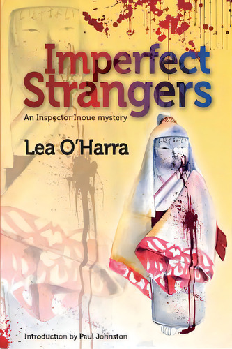 Imperfect Strangers: An Inspector Inoue Mystery, De O'harra, Lea. Editorial Lightning Source Inc, Tapa Blanda En Inglés