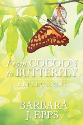 Libro From Cocoon To Butterfly: Reflections - Epps, Barba...