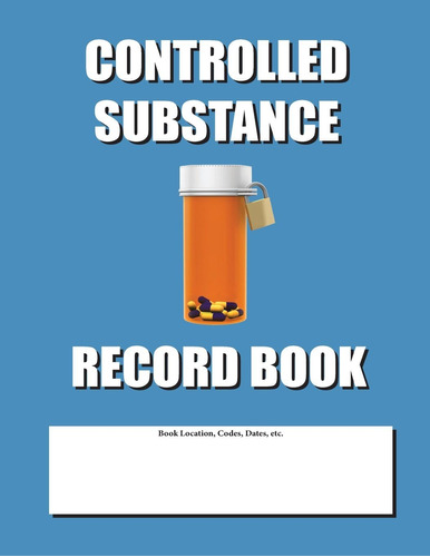 Libro:  Controlled Substance Record Book: Blue Cover