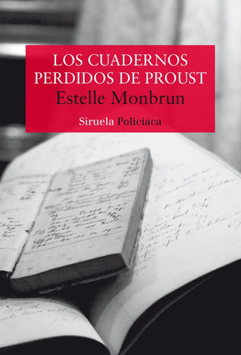 Los Cuadernos Perdidos De Proust, De Monbrun, Estelle. Editorial Siruela, Tapa Blanda En Español