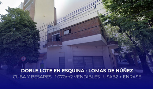 Doble Lote En Esquina . Lomas De Núñez . Usab2 + Enrase . 1070m2 Vendibles