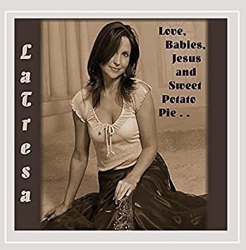 Latresa Love Babies Jesus & Sweet Potato Pie Usa Import Cd