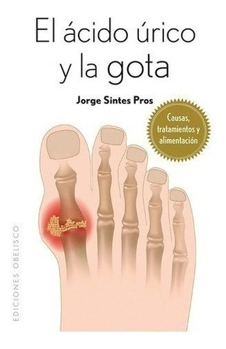 Libro - Acido Urico Y La Gota, El - Jorge Sintes Pros