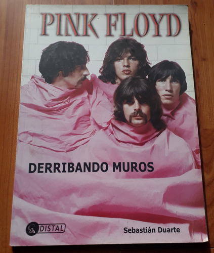 Pink Floyd Derribando Muros Sebastiàn Duarte 