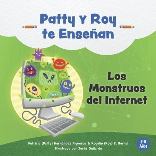 Libro: Patty Y Roy Te Enseñan Los Monstruos Internet (span