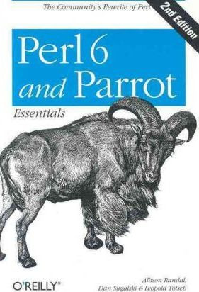 Perl 6 And Parrot Essentials - Allison Randal
