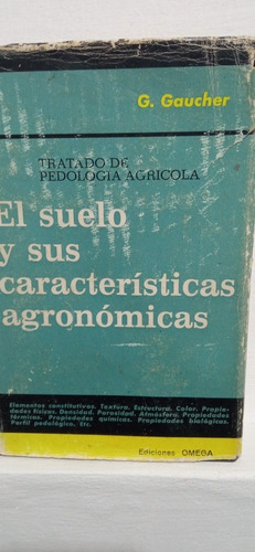 G. Gaucher El Suelo Y Sus Características Agronómicas
