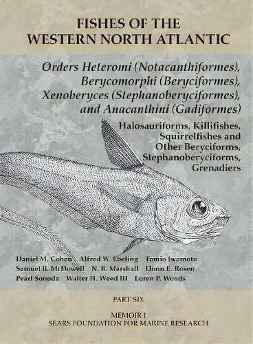 Orders Heteromi (notacanthiformes), Berycomorphi - Part 6, De Daniel M. Cohen. Editorial Peabody Museum Of Natural History, Yale University, Tapa Blanda En Inglés