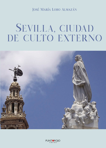 Libro Sevilla, Ciudad De Culto Externo