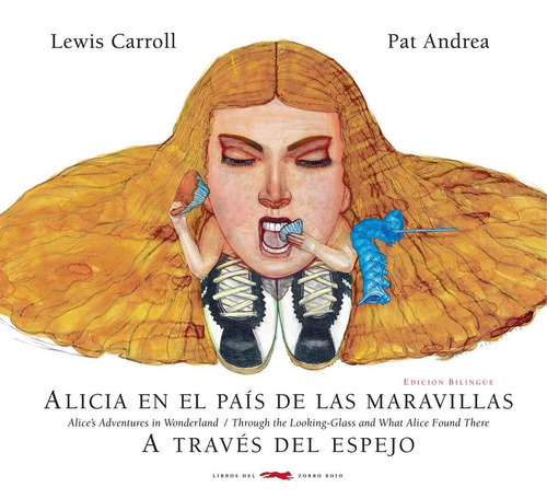 Alicia en el país de las maravillas, de Carroll, Lewis. Editorial Libros del Zorro Rojo en español