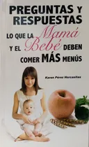 Comprar Preguntas Y Respuestas Lo Que La Mamá Y El Bebé Deben Comer 