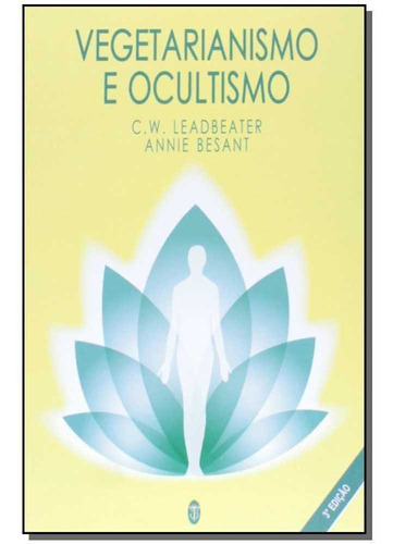 Vegetarianismo E Ocultismo, De Leadbeater, C. W.. Editora Teosofica Em Português