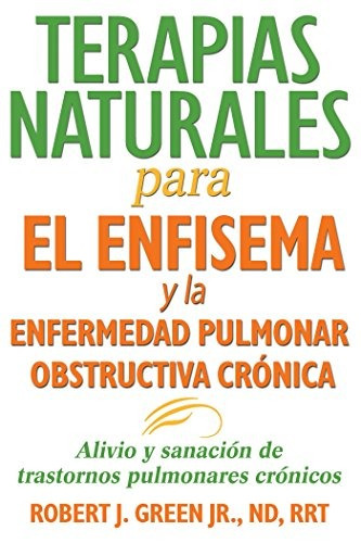 Libro : Terapias Naturales Para El Enfisema Y La Enfermed...