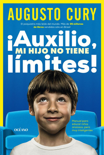 ¡auxilio, Mi Hijo No Tiene Límites!, De Cury, Augusto. Editorial Oceano, Tapa Blanda, Edición 01 En Español, 2024