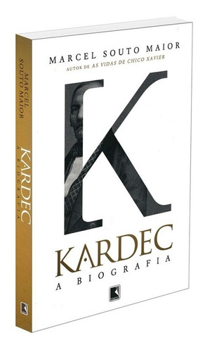 Kardec: A biografia, de Maior, Marcel Souto. Editora Record Ltda., capa mole em português, 2019
