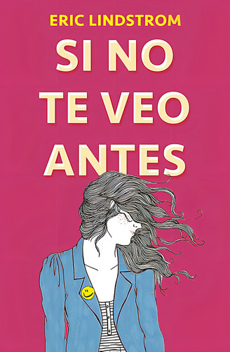 Si No Te Veo Antes, De Lindstrom, Eric. Editorial Alfaguara, Tapa Blanda En Español