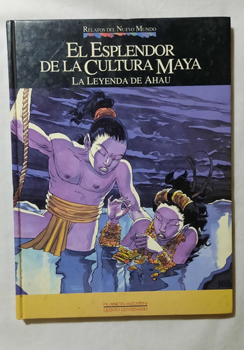 El Esplendor De La Cultura Maya La Leyenda De Ahau México 