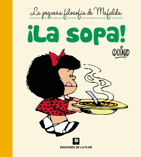 ¡la Sopa! Mafalda - De La Flor