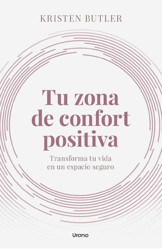 Tu Zona De Confort Positiva - Kristen Butler - Urano