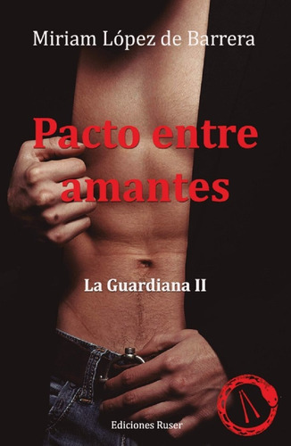 Pacto Entre Amantes, De López De Barrera, Miriam. Editorial Ediciones Ruser, Tapa Blanda En Español
