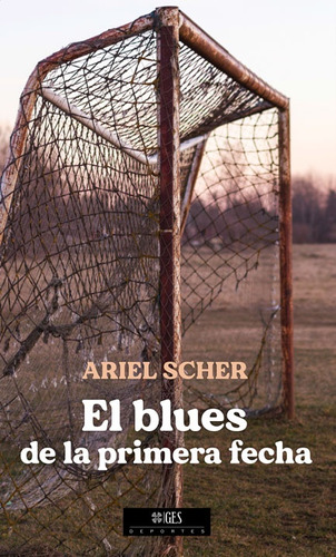 El Blues De La Primera Fecha - Ariel Scher
