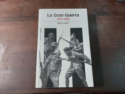 Libro La Gran Guerra 1914-1918    Alvaro Lozano