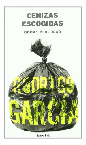 Libro Cenizas Escogidas (obras 1986-2009)  De Garcia Rodrigo