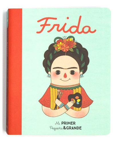 Mi Primer Pequeña & Grande Frida, De Sánchez Vegara, Mª Isabel. Editorial Alba, Tapa Dura En Español, 2018