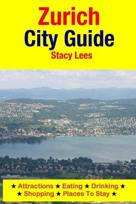 Libro Zurich City Guide: Attractions, Eating, Drinking, S...
