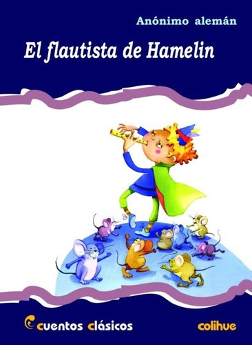 El Flautista De Hamelin - Anonimo, Autor, de ANONIMO, AUTOR. Editorial Colihue en español