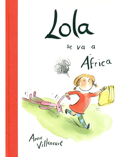 Lola Se Va A África  - Villeneuve, Anne