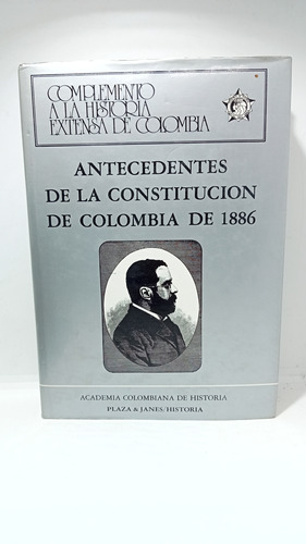 Antecedentes De La Constitución De Colombia De 1886 - Plaza 
